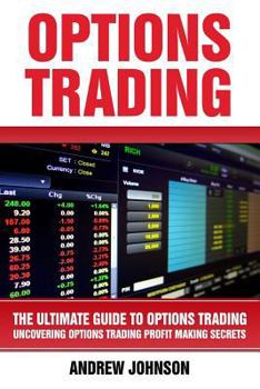 Paperback Options Trading: The Ultimate Guide to Options Trading: Uncovering Options Trading Profit Making Secrets Book