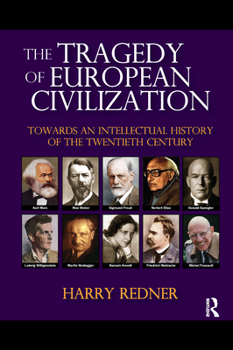 Paperback The Tragedy of European Civilization: Towards an Intellectual History of the Twentieth Century Book