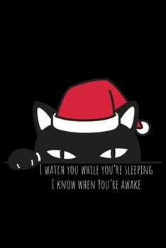 Paperback I Watch You While You're Sleeping . I Know When You're Awake: Cat Lover Gift Smartass Christmas Present - Funny Gag Gift for Work or Friends - Cornell Book