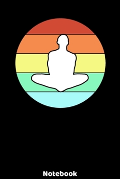 Notebook: Yoga Silhouette Design with120 ruled Pages 6'x9'. Journal for Yoga Teacher, Students, Fans and Lovers. Writing Book for your training, your ... for Meditation Fans and Lovers of Namaste.