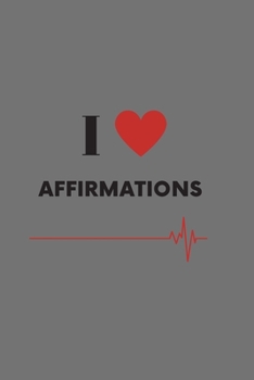 I Heart Affirmations: (Charcoal Grey Blank Lined Journal)