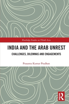 Paperback India and the Arab Unrest: Challenges, Dilemmas and Engagements Book