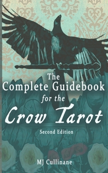 Paperback The Complete Guidebook for the Crow Tarot: Second Edition Book