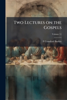 Two lectures on the Gospels Volume 11