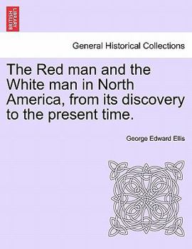 Paperback The Red man and the White man in North America, from its discovery to the present time. Book