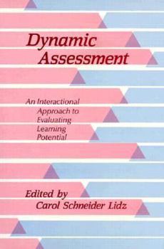 Hardcover Dynamic Assessment: An Interactional Approach to Evaluating Learning Potential Book
