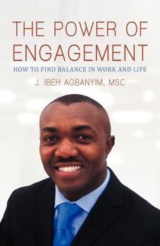 Paperback The Power of Engagement: How to Find Balance in Work and Life Book