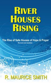 Paperback River Houses Rising: The Rise Of Safe Houses Of Hope And Prayer Book