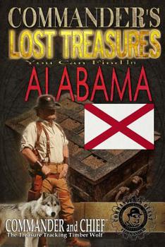 Paperback Commander's Lost Treasures You Can Find in Alabama: Follow the Clues and Find Your FORTUNES! Book