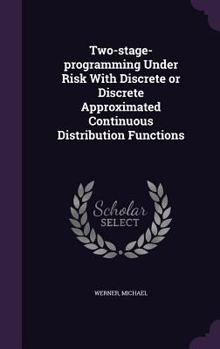 Hardcover Two-stage-programming Under Risk With Discrete or Discrete Approximated Continuous Distribution Functions Book