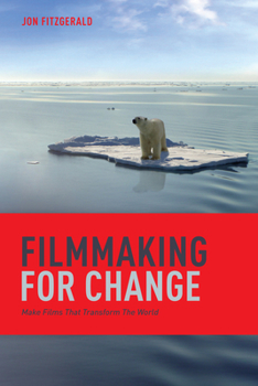 Paperback Filmmaking for Change: Make Films That Transform the World Book