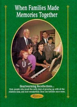 Hardcover When Families Made Memories Together ... from the Readers of Reminisce Magazine Book
