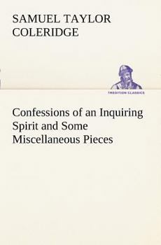 Confessions of an Inquiring Spirit and Some Miscellaneous Pieces (Esprios Classics)