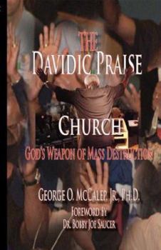 Paperback The Davidic Praise Church: God's Weapons of Mass Destruction Book