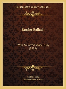 Paperback Border Ballads: With An Introductory Essay (1895) Book