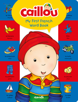 Hardcover Caillou, My First French Word Book