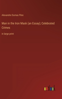 Hardcover Man in the Iron Mask (an Essay); Celebrated Crimes: in large print Book