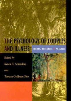 Hardcover The Psychology of Couples and Illness: Theory, Research, & Practice Book