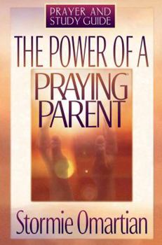 Paperback The Power of a Praying Parent: Prayer and Study Guide Book