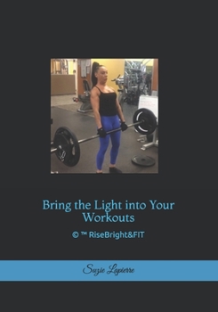 Paperback RiseBright&FIT TM: Bring the Light into Your Workouts Book