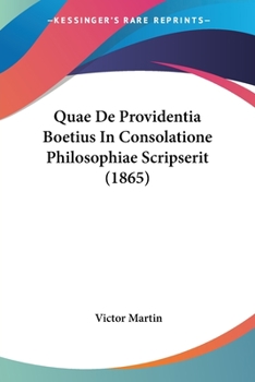 Paperback Quae De Providentia Boetius In Consolatione Philosophiae Scripserit (1865) [Latin] Book