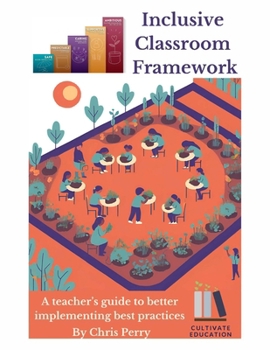 Inclusive Classroom Framework: The Teacher's Guide: The Educator's Implementation Guide