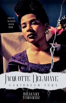 Jacquotte Delahaye: Caribbean Fury (Pirate Women)