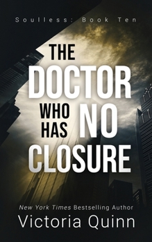 The Doctor Who Has No Closure - Book #10 of the Soulless