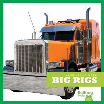 Big Rigs - Book  of the Machines at Work