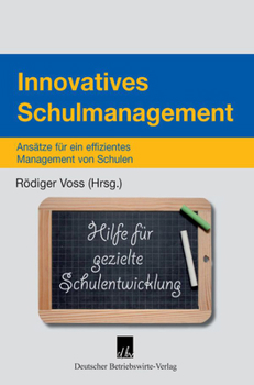 Hardcover Innovatives Schulmanagement: Ansatze Fur Ein Effizientes Management Von Schulen [German] Book