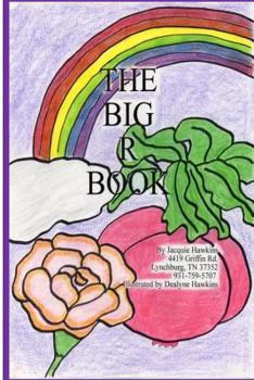 Paperback The Big R Book: Part of The Big A-B-C Book series, a preschool picture book in rhyme that contains words starting with the letter R or Book