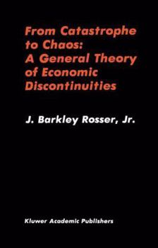 Hardcover From Catastrophe to Chaos: A General Theory of Economic Discontinuities Book