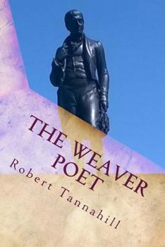 Paperback The Weaver Poet: The Songs and Poems of Robert Tannahill Book