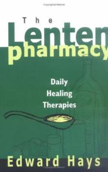 Paperback The Lenten Pharmacy: Daily Healing Therapies Book