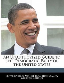 An Unauthorized Guide to the Democratic Party of the United States