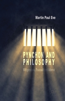 Paperback Pynchon and Philosophy: Wittgenstein, Foucault and Adorno Book