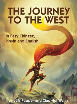 Hardcover The Journey to the West: In Easy Chinese, Pinyin and English Book
