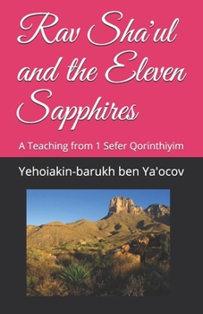 Paperback Rav Sha'ul and the Eleven Sapphires: A Teaching from 1 Sefer Qorinthiyim Book