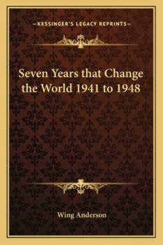Paperback Seven Years that Change the World 1941 to 1948 Book
