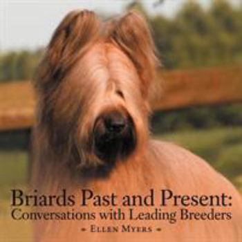 Paperback Briards Past and Present: Conversations with Leading Breeders Book