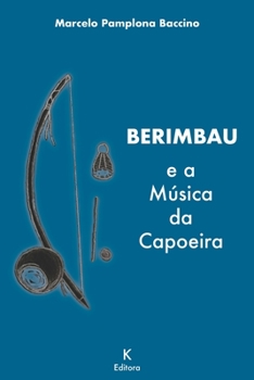 Paperback BERIMBAU e a Música da Capoeira [Portuguese] Book