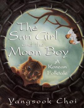 Hardcover The Sun Girl and the Moon Boy: A Korean Folktale Book