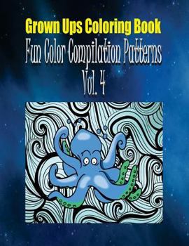 Paperback Grown Ups Coloring Book Fun Color Compilation Patterns Vol. 4 Mandalas Book