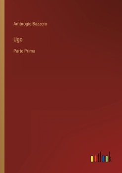 Paperback Ugo: Parte Prima [Italian] Book