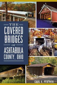 Paperback The Covered Bridges of Ashtabula County, Ohio Book