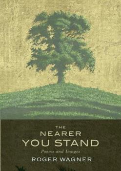 Paperback The Nearer You Stand: Poems and Pictures Book