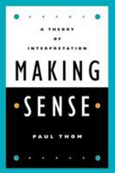 Paperback Making Sense: A Theory of Interpretation Book