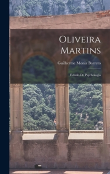 Hardcover Oliveira Martins: Estudo De Psychologia [Portuguese] Book