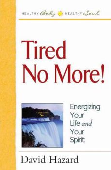 Paperback Tired No More!: Energizing Your Life and Your Spirit Book