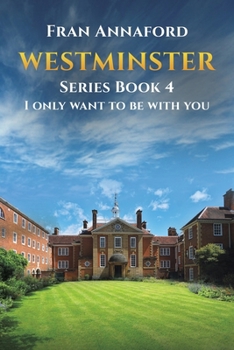 Westminster Series Book 4: I Only Want to Be with You
